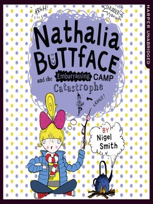 Nathalia Buttface and the Embarrassing Camp Catastrophe - Audiobook